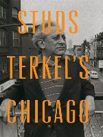 Studs Terkel's Chicago