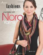 Fashions to Flaunt Crocheted with Noro Yarns