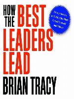 How the Best Leaders Lead