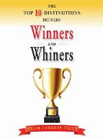 The Top Ten Distinctions Between Winners and Whiners