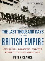 The Last Thousand Days of the British Empire