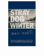 Stray Dog Winter: A Novel