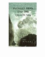 Between Here and the Yellow Sea