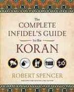 The Complete Infidel's Guide to the Koran