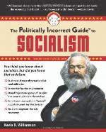 The Politically Incorrect Guide to Socialism