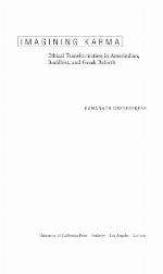 Imagining karma : ethical transformation in Amerindian, Buddhist, and Greek rebirth