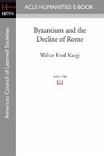 Byzantium and the Decline of Rome