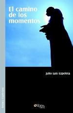 El Camino de Los Momentos (Spanish Edition)