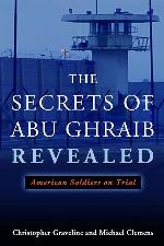 The Secrets of Abu Ghraib Revealed: American Soldiers on Trial