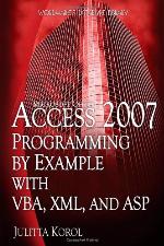 Access 2007 Programming by Example with VBA, XML, and ASP