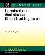 Introduction to Statistics for Biomedical Engineers (Synthesis Lectures on Biomedical Engineering)