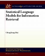 Statistical Language Models for Information Retrieval