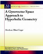 A Gyrovector Space Approach to Hyperbolic Geometry