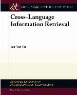 Cross Language Information Retrieval (Synthesis Lectures On Human Language Technologies)