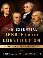 The Essential Debate on the Constitution