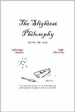 The Slightest Philosophy