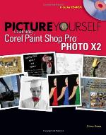 Picture Yourself Learning Corel Paint Shop Pro X2
