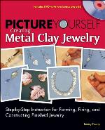 Picture Yourself Creating Metal Clay Jewelry