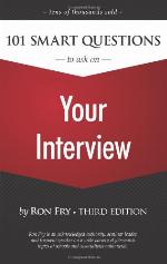 101 Smart Questions to Ask on Your Interview (Ron Fry's How to Study Program)