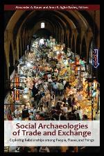Social Archaeologies of Trade and Exchange