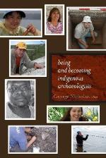 BEING AND BECOMING INDIGENOUS ARCHAEOLOGISTS