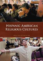 Hispanic American Religious Cultures 2 Volume Set