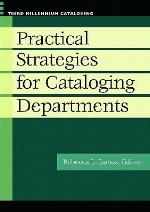 Practical Strategies for Cataloging Departments