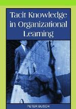 Tacit Knowledge In Organizational Learning