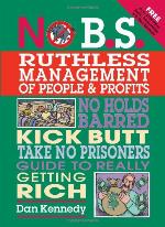 No B.S. Ruthless Management of People and Profits