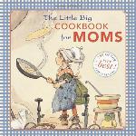The Little Big Cookbook for Moms
