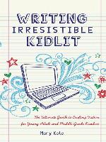 Writing Irresistible Kidlit