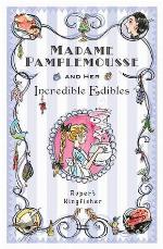 Madame Pamplemousse and Her Incredible Edibles