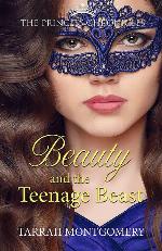 Beauty and the Teenage Beast (The Princess Chronicles Book 4)