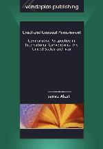 Cruel and Unusual Punishment: Comparative Perspective in International Conventions, the United States and Iran