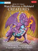 How to Draw Magical, Monstrous  Mythological Creatures