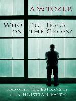 Who Put Jesus on the Cross?