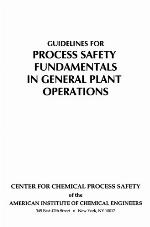 Guidelines for process safety fundamentals in general plant operations.