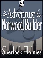 The Adventure of the Norwood Builder