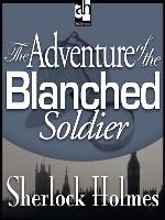 The Adventure of the Blanched Soldier