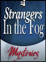 Strangers In the Fog