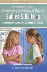 The Complete Guide to Understanding, Controlling, and Stopping Bullies &amp; Bullying