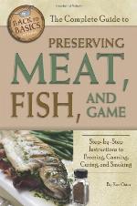 The Complete Guide to Preserving Meat, Fish, and Game