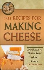 101 Recipes for Making Cheese