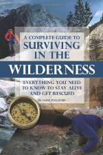 A Complete Guide to Surviving in the Wilderness