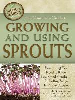 The Complete Guide to Growing and Using Sprouts