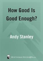 How Good Is Good Enough?