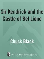 Sir Kendrick and the Castle of Bel Lione