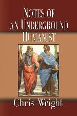 Notes of an Underground Humanist