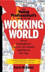 The Young Professional's Guide to the Working World