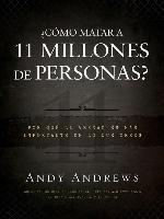 ¿Cómo matar a 11 millones de personas?